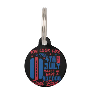Placa Para Mascotas Pareces Que El 4 De Julio Me Hace Querer Hotdog