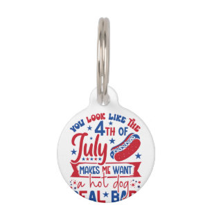 Placa Para Mascotas Pareces que el 4 de julio me hace querer un calien