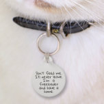 Placa Para Mascotas Pet Dog Cat Funny Humor Customize ID Lost<br><div class="desc">This design may be personalized in the area provided by changing the photo and/or text. Or it can be customized by clicking Personalize this Template and then choosing the click to customize further option and delete or change the color of the background, add text, change the text color or style,...</div>
