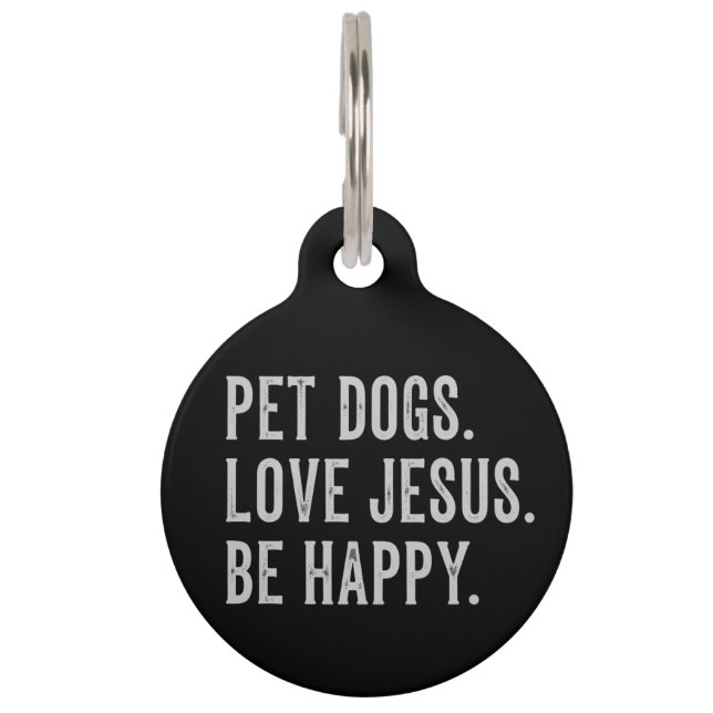 Placa Para Mascotas Pet Dogs Love Jesus Be Happy Dog Lover Christian (Anverso)