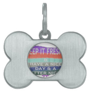 Placa Para Mascotas Que tengas un buen día y una noche mejor mantenlo