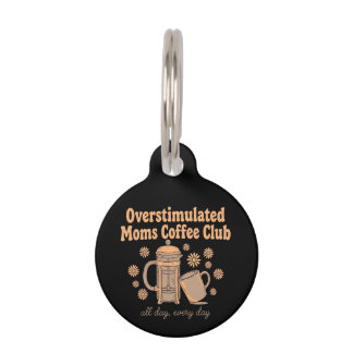 Placa Para Mascotas Retro Overstimulated Moms Coffee Club Graphic Art