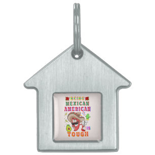 Placa Para Mascotas Ser mexicano-estadounidense es difícil