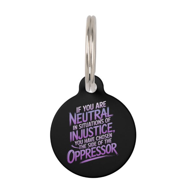 Placa Para Mascotas Si es neutral en situaciones de injusticia (Anverso)