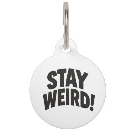 Placa Para Mascotas Stay Weird