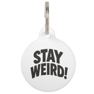 Placa Para Mascotas Stay Weird