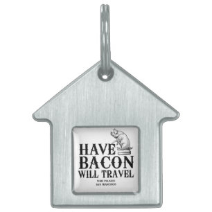 Placa Para Mascotas Ten Bacon Will Travel