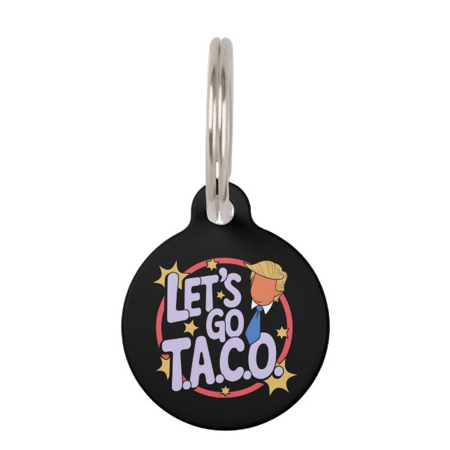 Placa Para Mascotas Vamos Taco Funny Design Cita Audaz Hombres y Mujer (Anverso)