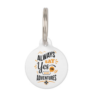 Placa Para Mascotas Vibes positivas - Siempre di SÍ a las nuevas avent