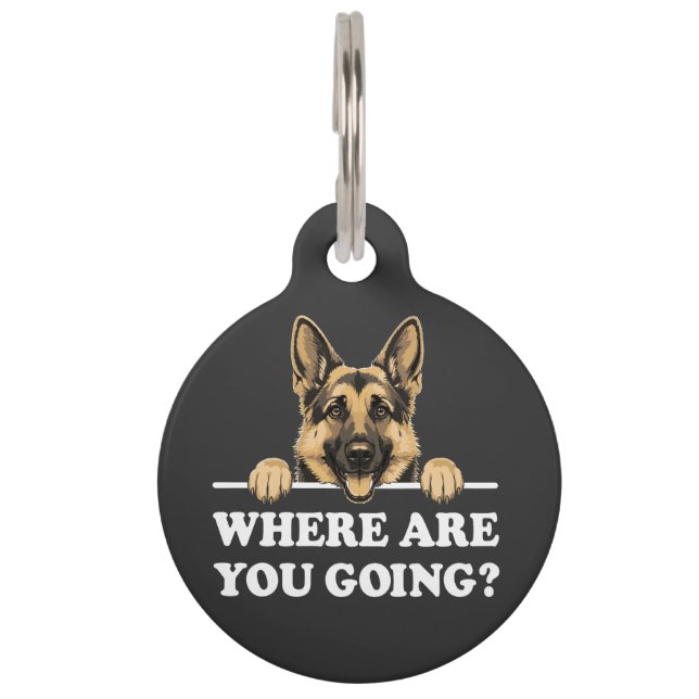 Placa Para Mascotas Where Are You Going Funny German Shepherd (Anverso)
