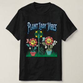 Plant Lady Vibes T-Shirt | Camisa Botánica Cuta