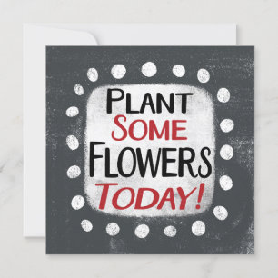 Plantar Algunas Flores Hoy Tarjeta De Saludo
