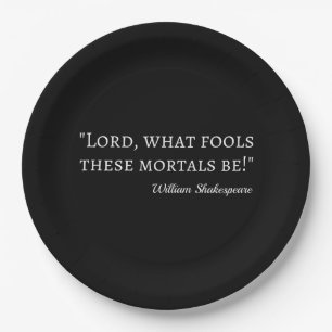Plato De Papel Cita de Shakespeare - Mortales tontos I