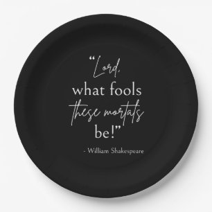 Plato De Papel Cita de Shakespeare - Mortales tontos II