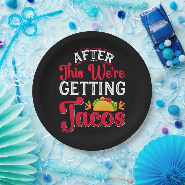 Plato De Papel Después de esto vamos a conseguir tacos (Fiesta)