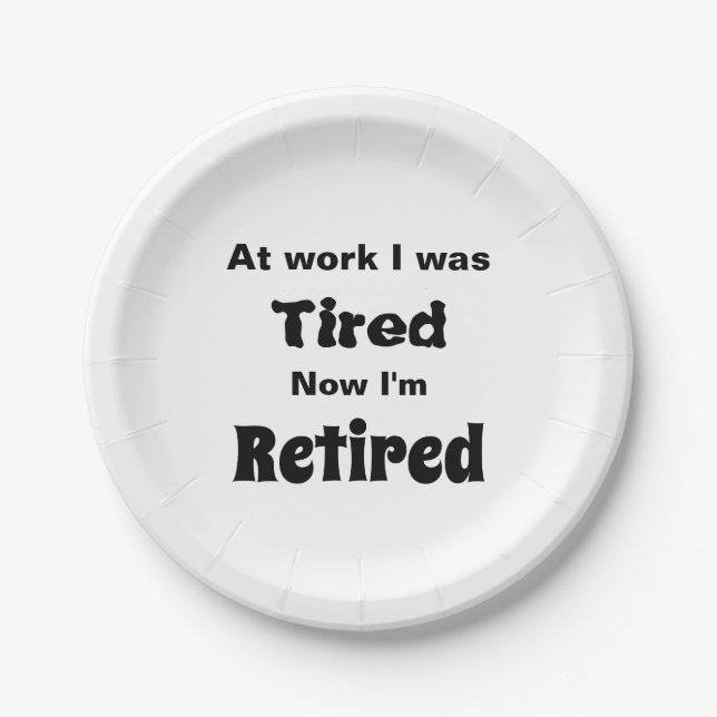 Plato De Papel En el trabajo estaba cansada, ahora estoy jubilada (Anverso)