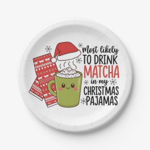Plato De Papel Es más probable que bebas Matcha en Pajama de mis