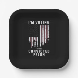 Plato De Papel Estoy votando por el delincuente convicto Pro Trum