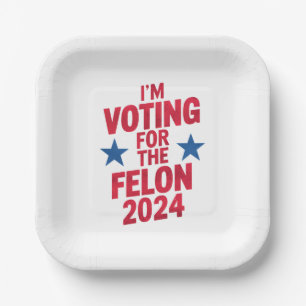 Plato De Papel Estoy votando por el delincuente convicto Pro Trum