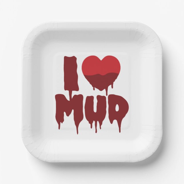 Plato De Papel I Heart (Love) Mud (Anverso)