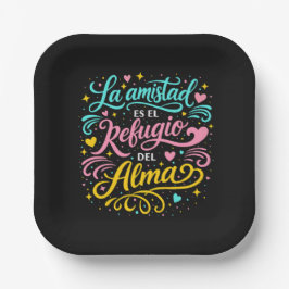 Plato De Papel La amistad es el refugio del alma