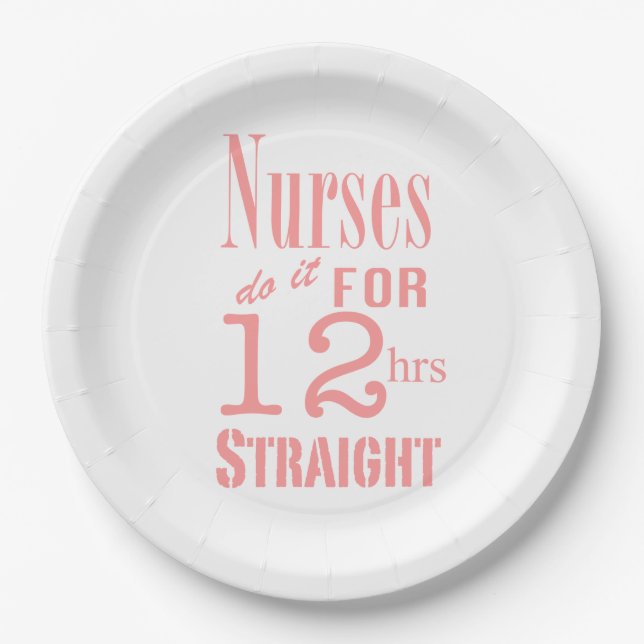 Plato De Papel ¡Las enfermeras lo hacen 12 horas de recto! Diseño (Anverso)