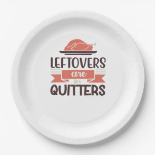 Plato De Papel Los Leftovers Son Para Quitters Funny Thankending 