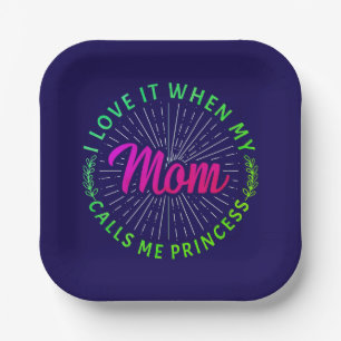 Plato De Papel Me Encanta Cuando Mi Mamá Me Llama Princesa-95105