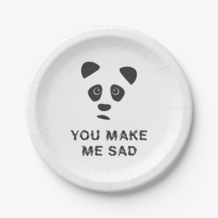 Plato De Papel Me pones triste. Triste panda.