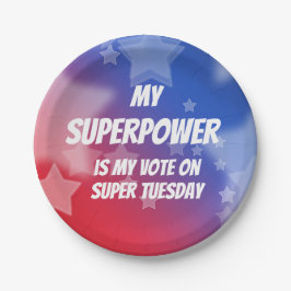 Plato De Papel Mi superpoder es mi voto sobre el super martes