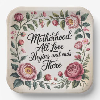 Plato De Papel Motherhood: All Love Begins And Ends There