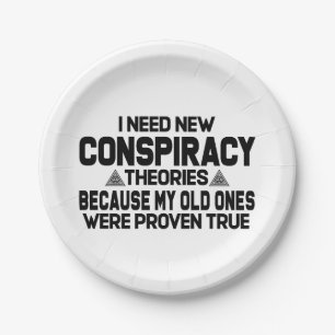 Plato De Papel Necesito nuevas teorías de conspiración