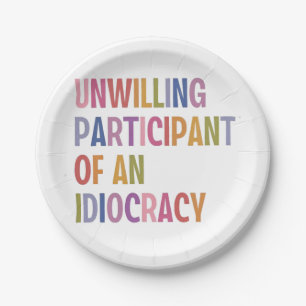 Plato De Papel No dispuesto a participar de una idiocracia contra