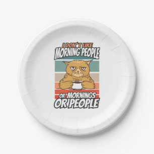 Plato De Papel No me gusta la gente de la mañana, de la mañana o 