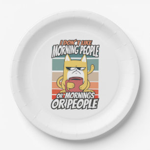 Plato De Papel No me gusta la gente de la mañana, de la mañana o