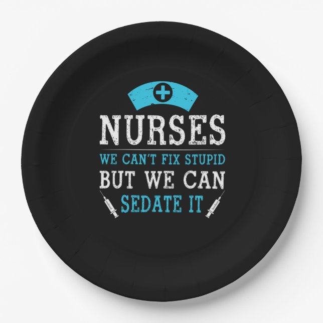 Plato De Papel Nurse Gift | Nurses We Cant Fix Stupid (Anverso)