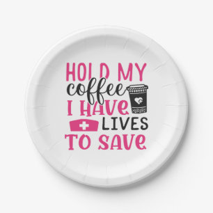 Plato De Papel Nurse Gift   Sostener Mi Café Tengo Vidas