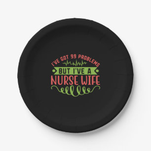 Plato De Papel Nurse Gift   Tengo 99 Problemas