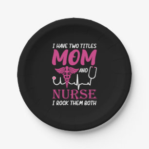 Plato De Papel Nurse Gift   Tengo Dos Títulos Mamá Y Enfermera
