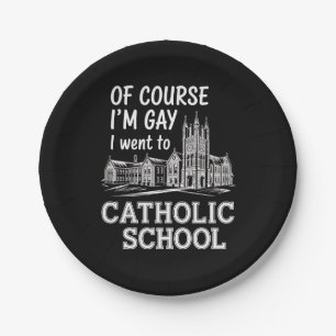 Plato De Papel Por supuesto que soy gay, fui a la escuela católic