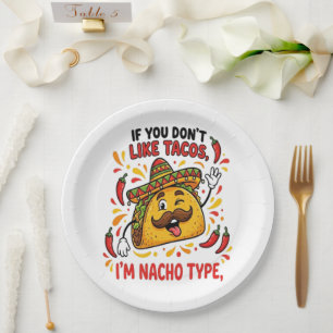Plato De Papel Si no te gustan los tacos soy de tipo nacho