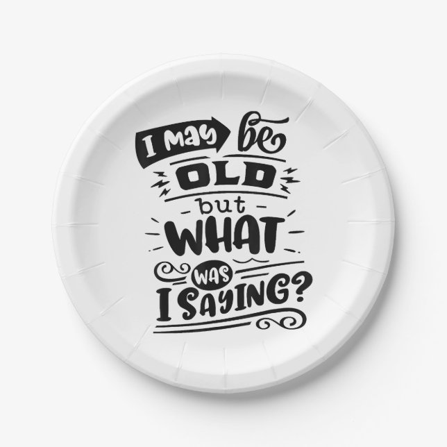 Plato De Papel Tal vez sea viejo, pero ¿qué estaba diciendo? (Anverso)