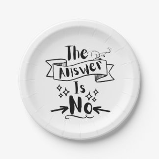 Plato De Papel The Answer Is No Funny Quote