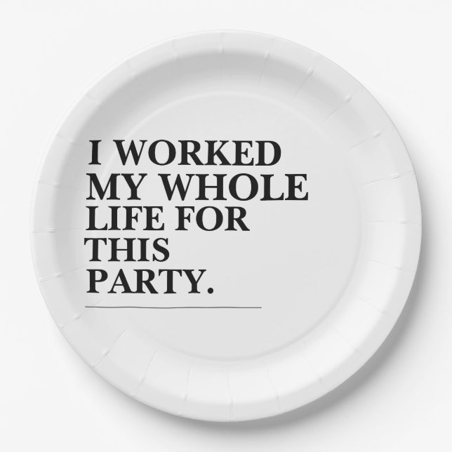 Plato De Papel Trabajé Toda Mi Vida Por Este Fiesta (Anverso)