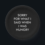 Plato De Papel TRISTE PARA LO QUE DIJE CUÁNDO ERA placa<br><div class="desc">Esta placa de papel moderna de moda se acentúa con el meme divertido, TRISTE PARA LO QUE DIJE CUÁNDO TENÍA HAMBRE, haciendo lo perfecto para un bachelorette, cumpleaños, el dulce 16, o al cóctel. Esta placa de papel coordina perfectamente con la servilleta, TRISTE PARA LO QUE DIJE CUÁNDO TENÍA HAMBRE....</div>