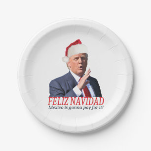 Plato De Papel Trump. Feliz Navidad, ¡México va a pagar por eso!