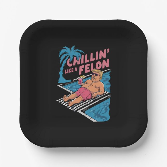 Plato De Papel Trump Gracioso Chillin Como Un Felon Trump 2024 (Anverso)