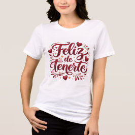 Playera Básica “Feliz de Tenerte” | Regalo Especia