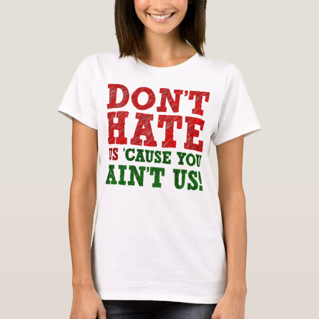 Playera Divertida 'No nos odies porque no eres com (Anverso)