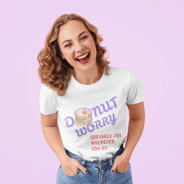 Playera Donut Worry - Espolvorea Alegría Dondequie